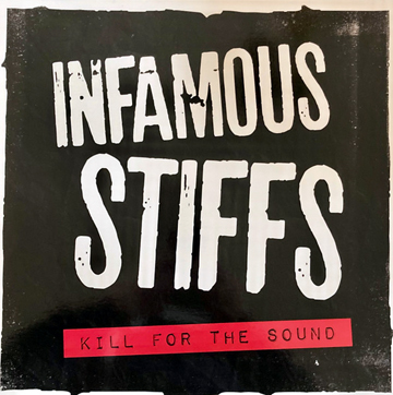 INFAMOUS STIFFS "Kill For The Sound" LP (DL) White Vinyl